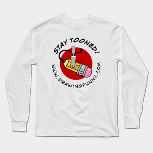 Stay Tooned! (Drawing Funny podcast) Long Sleeve T-Shirt